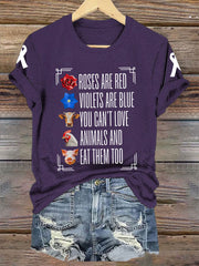 Women's roses are red violets are blue you can't love animals and eat them too T-shirt