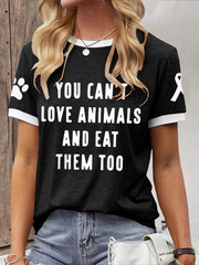 Women's you can't love animals and eat them too T-shirts
