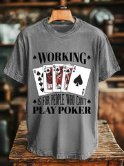 Tee-shirts travail unisexe est pour les personnes qui ne peuvent pas jouer au poker