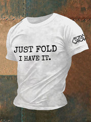 Hommes juste plier je l'ai T-shirts